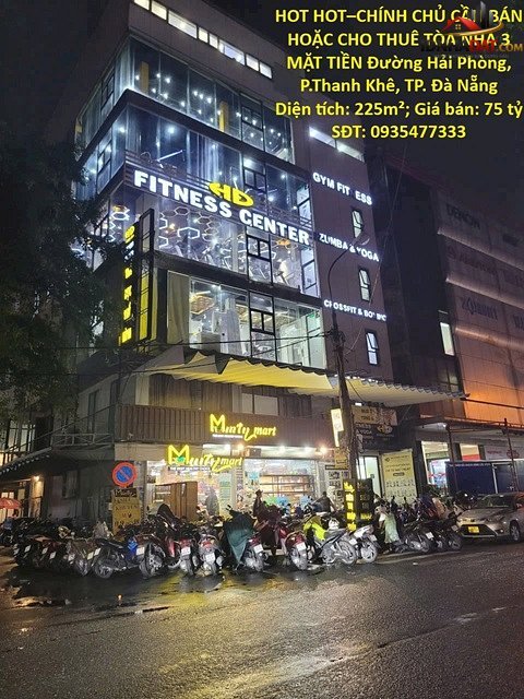 Hot hot chính chủ cần bán hoặc cho thuê tòa nhà 3 mặt tiền đường Hải Phòng – Phường cũ Chính Gián Quận Thanh Khê – Phường mới Thanh Khê – Thành phố Đà Nẵng 225m2 75 tỷ
