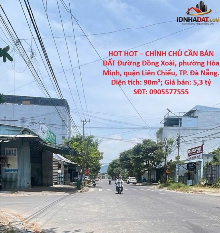 Hot hot chính chủ cần bán đất đường Đồng Xoài – Phường cũ Hòa Minh Quận Liên Chiểu – Phường mới Hòa Minh – Thành phố Đà Nẵng 90m2 5.3 tỷ